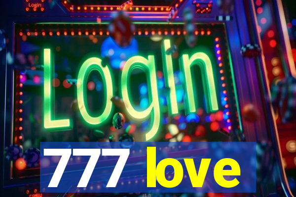 777 love